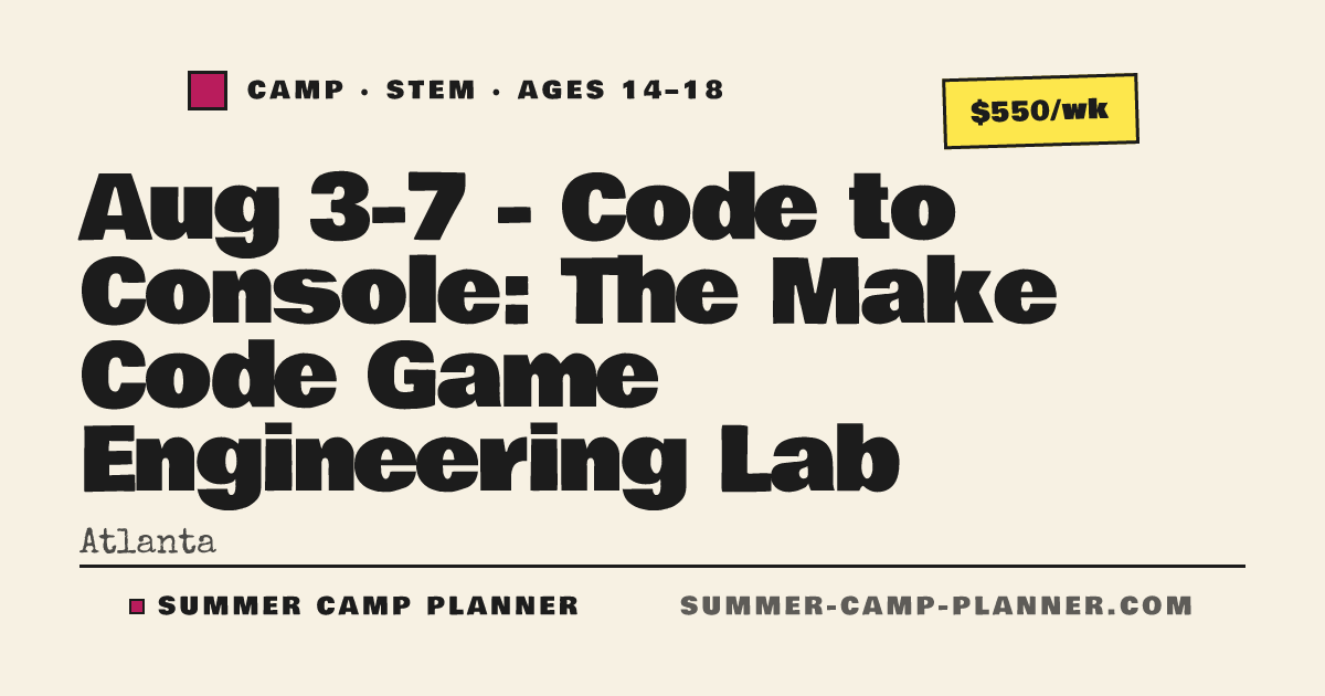 Aug 3-7 - Code to Console: The Make Code Game Engineering Lab — STEM ...