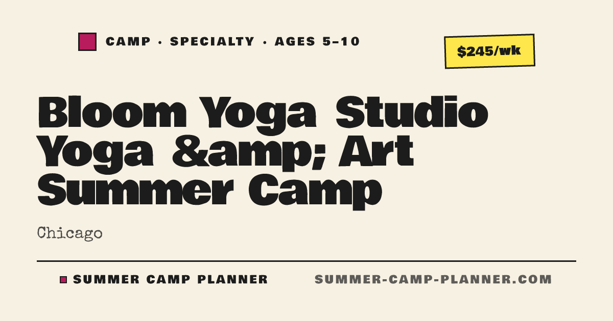 Bloom Yoga Studio Yoga & Art Summer Camp — Specialty Camp in Chicago ...