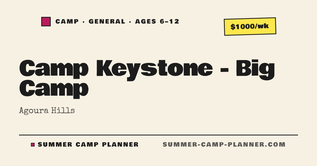 Camp Keystone - Big Camp — General Camp in Agoura Hills | Summer Camp ...