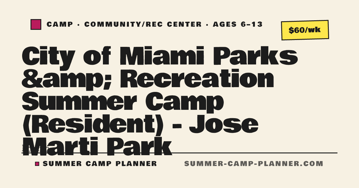 City of Miami Parks & Recreation Summer Camp (Resident) - Jose Marti ...