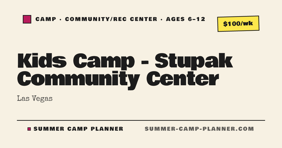 Stupak Kids Camp - Stupak Community Center — Community/Rec Center Camp in Las ...