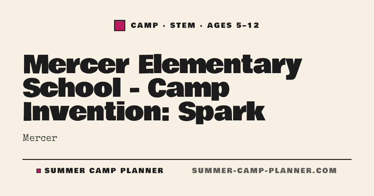 Mercer Elementary School - Camp Invention: Spark — STEM Camp in Mercer ...