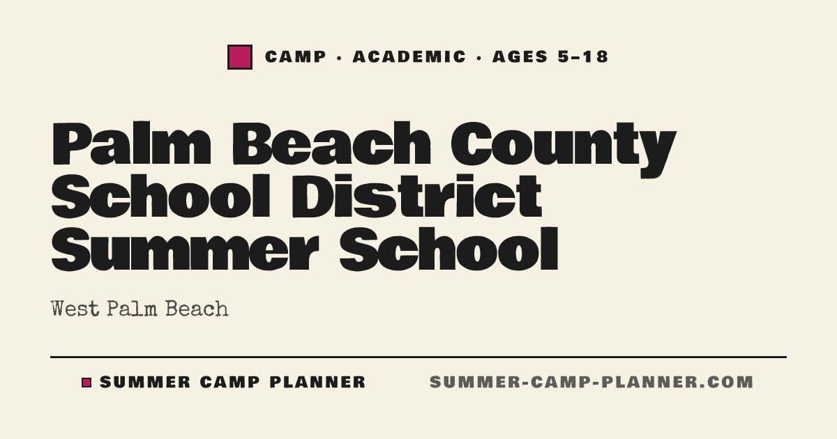 Palm Beach County School District Summer School — Academic Camp in West ...