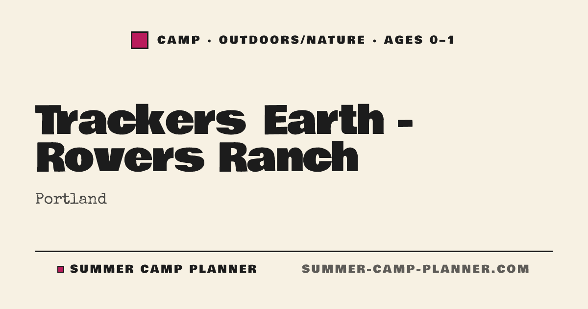Trackers Earth - Rovers Ranch — Outdoors/Nature Camp in Portland ...
